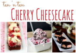 Ten ‘n Ten: Cherry Cheesecake